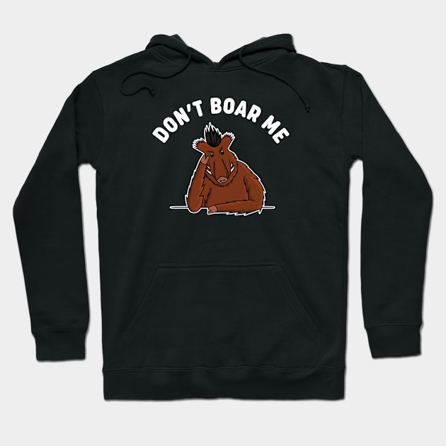Don't Boar Me Hoodie by bryankremkau